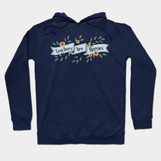 Teachers are Heroes Banner Hoodie